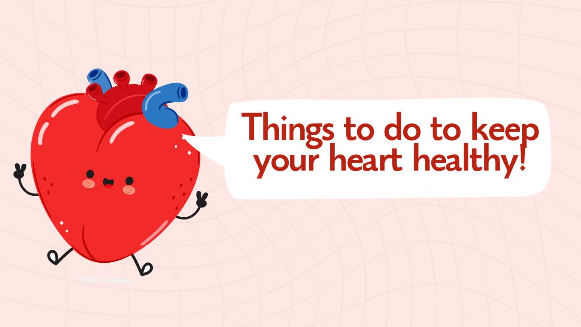Things To Do for a Happy and Healthy Heart