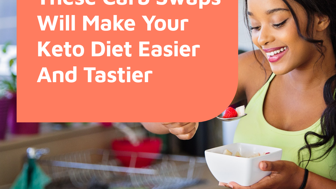 These Carb Swaps Will Make Your Keto Diet Easier And Tastier