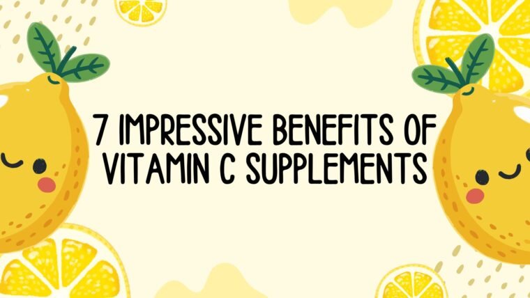 7 Impressive Benefits of Vitamin C Supplements