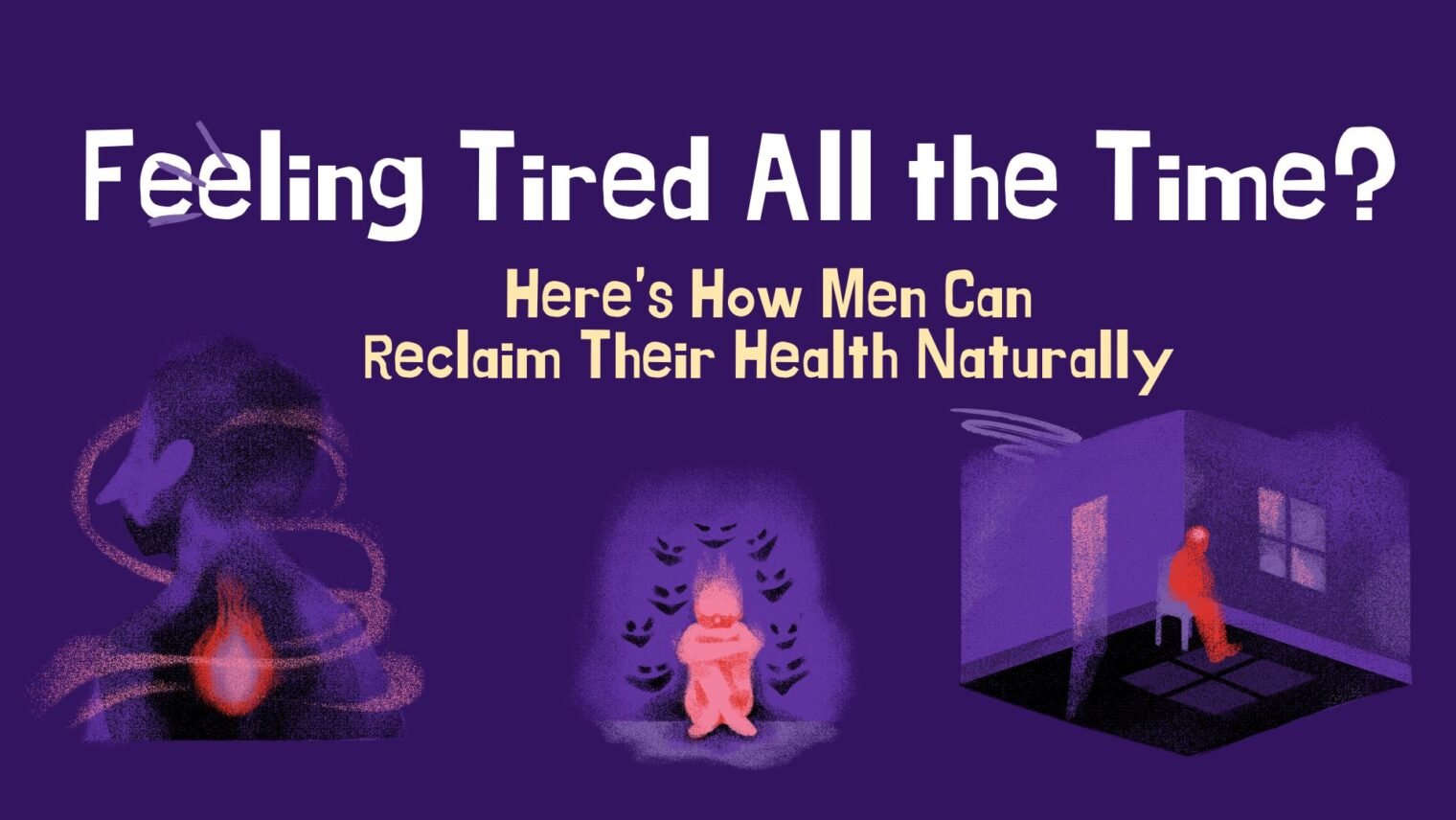 Feeling Tired All the Time? Here’s How Men Can Reclaim Their Health Naturally