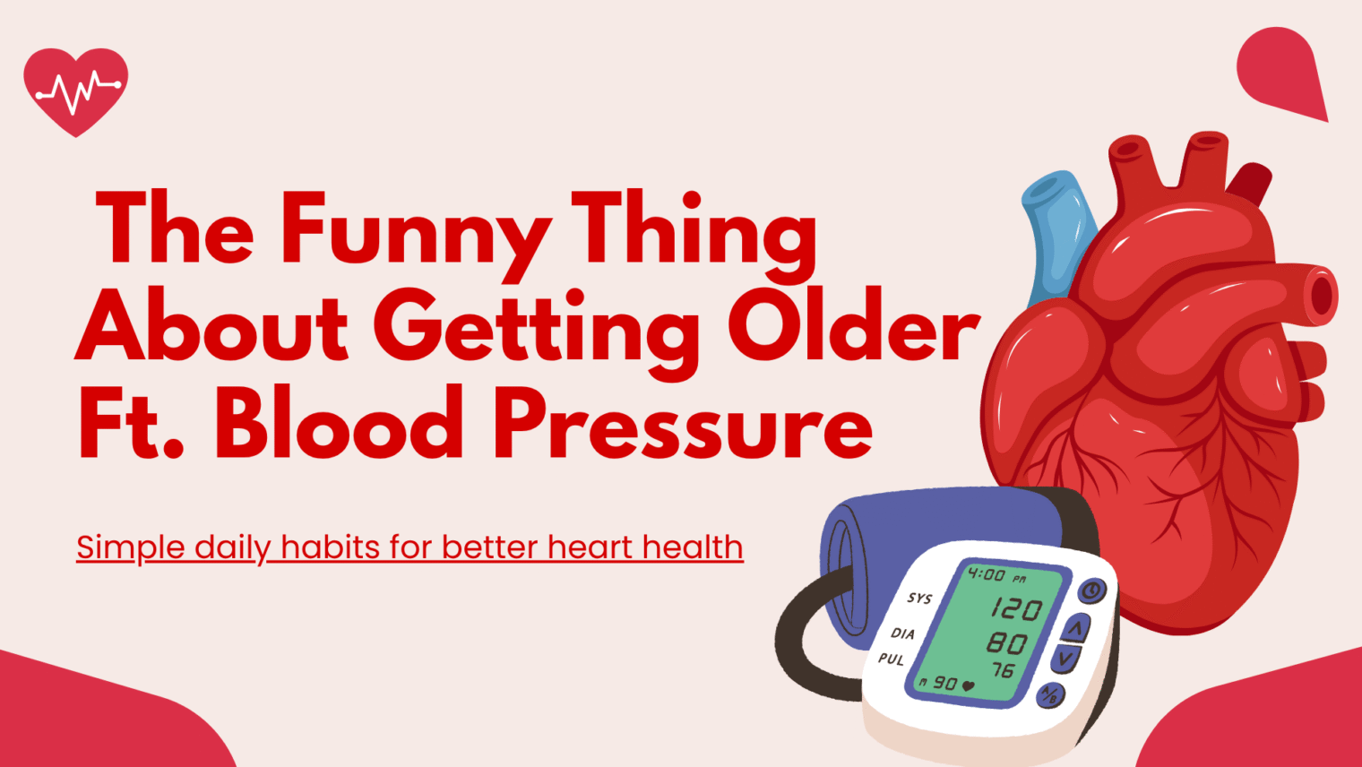 The Funny Thing About Getting Older Ft. Blood Pressure 